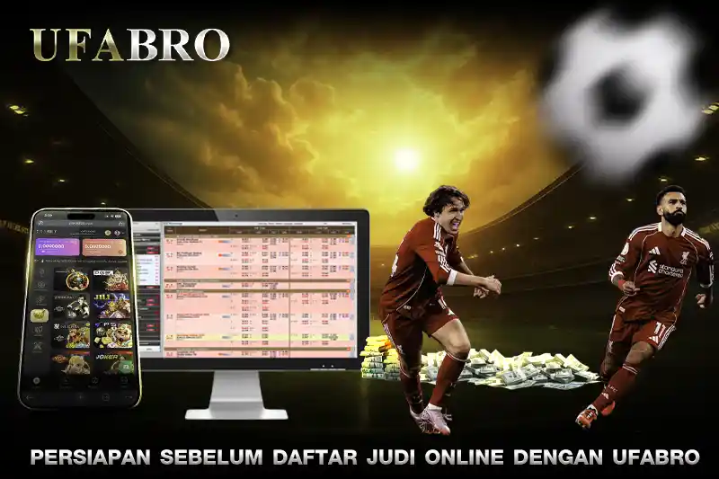 Persiapan Sebelum daftar judi online dengan UFABET