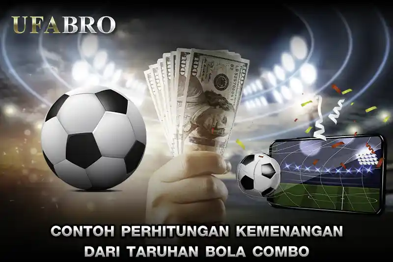 Contoh Perhitungan Kemenangan dari TARUHAN BOLA Combo