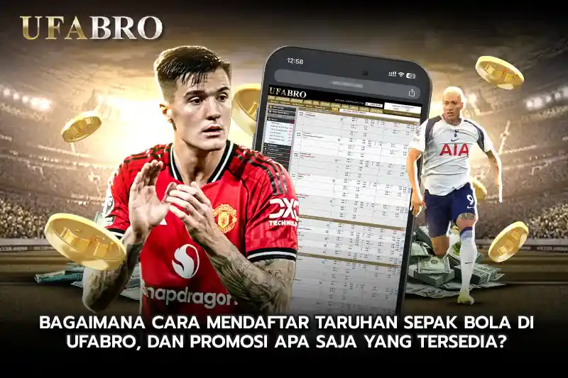Bagaimana cara mendaftar taruhan sepak bola di UFABRO dan promo apa saja yang tersedia